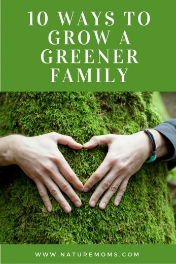 10 Ways to Grow a Greener Family