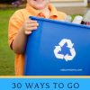 30 Ways to Go Green with Your Family