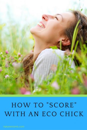 How to Score With an Eco Chick