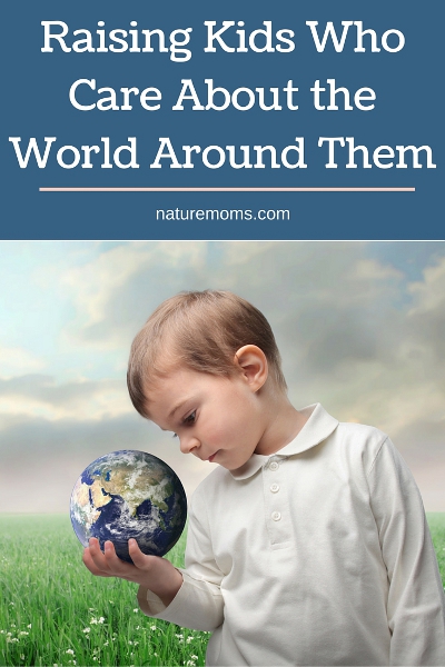 Raising Kids Who Care About the World Around Them