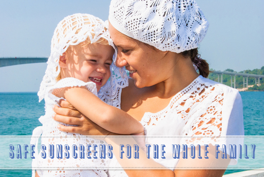 Safe Sunscreens for the Family
