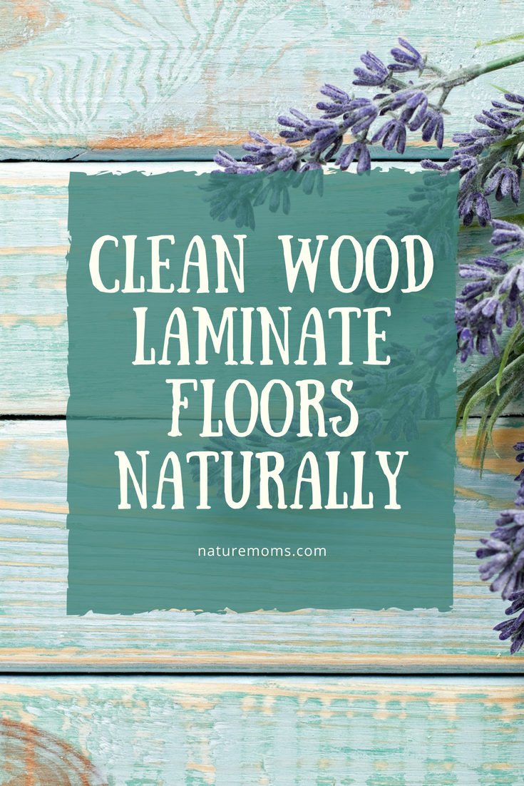 Clean Wood Laminate Floors Naturally