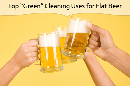 Top “Green” Cleaning Uses for Flat Beer