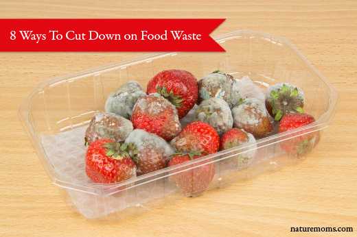 8 Ways To Cut Down on Food Waste