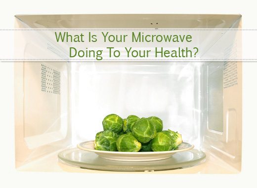 What Is Your Microwave Doing To Your Health?