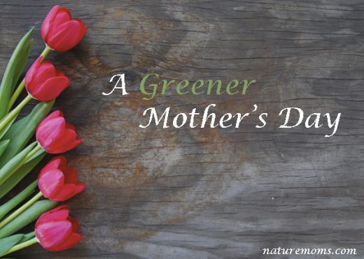 Greener Mother’s Day Gifts