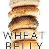 Get Rid of Wheat Belly and Bagel Butt – Go Grain Free