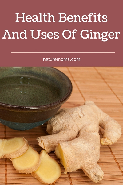 Health Benefits And Uses Of Ginger