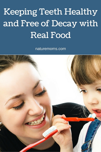 Keeping Teeth Healthy and Free of Decay with Real Food