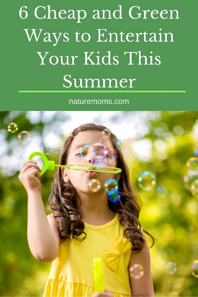 6 Cheap and Green Ways to Entertain Your Kids This Summer