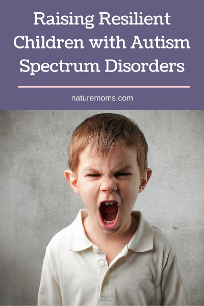 Raising Resilient Children with Autism Spectrum Disorders