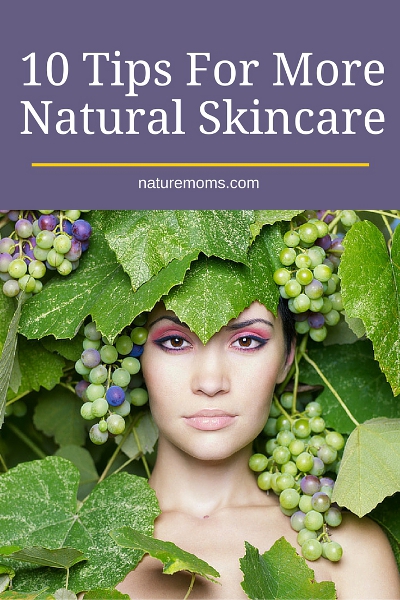 10 Tips For More Natural Skincare