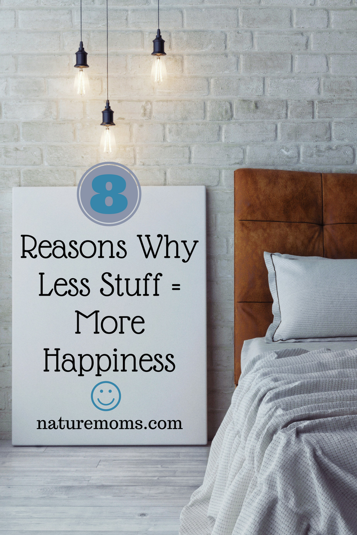 8 Reasons Why Less Stuff Equals More Happiness