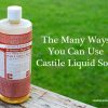 The Many Ways You Can Use Castile Liquid Soap