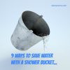 The Shower Bucket – 9 Ways to Save Water