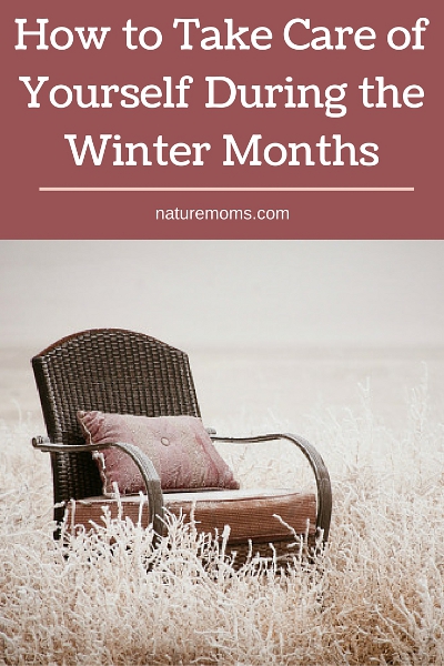 How to Take Care of Yourself During the Winter Months