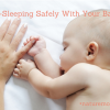 Co-Sleeping Safely With Your Baby