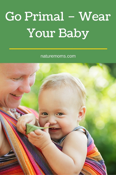 Go Primal – Wear Your Baby