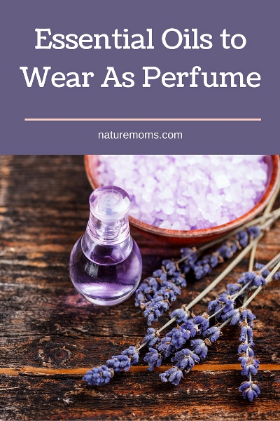 Essential Oils to Wear As Perfume Nature Moms