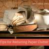 Five Tips for Reducing Paper Clutter