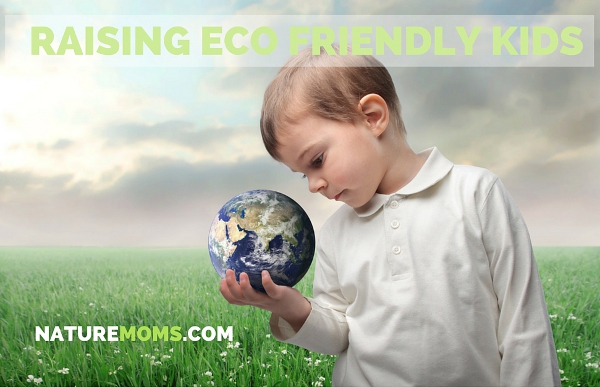 Raising Eco Friendly Kids