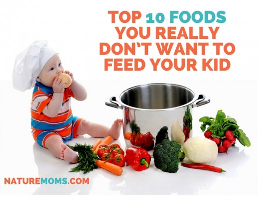 The Top 10 Foods You Really Don’t Want to Feed Your Kid