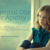 Essential Oils for Apathy