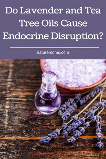 Do Lavender and Tea Tree Oils Cause Endocrine Disruption?