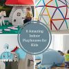 8 Amazing Indoor Playhouses for Kids