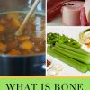 What Is Bone Broth?