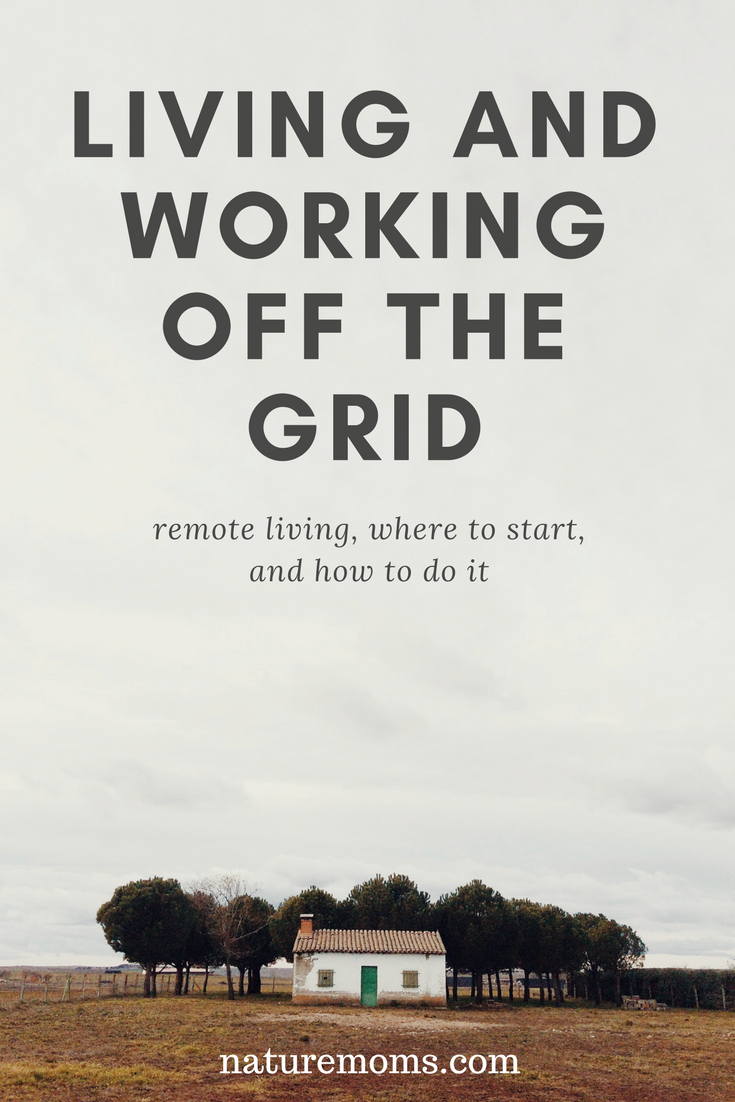 Living and Working Off Grid