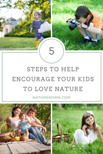 5 Steps to Help Encourage Your Kids to Love Nature