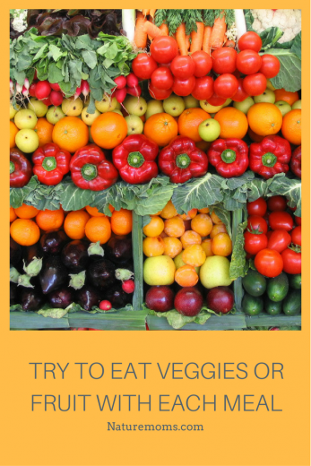 Try to Eat Veggies or Fruit With Each Meal