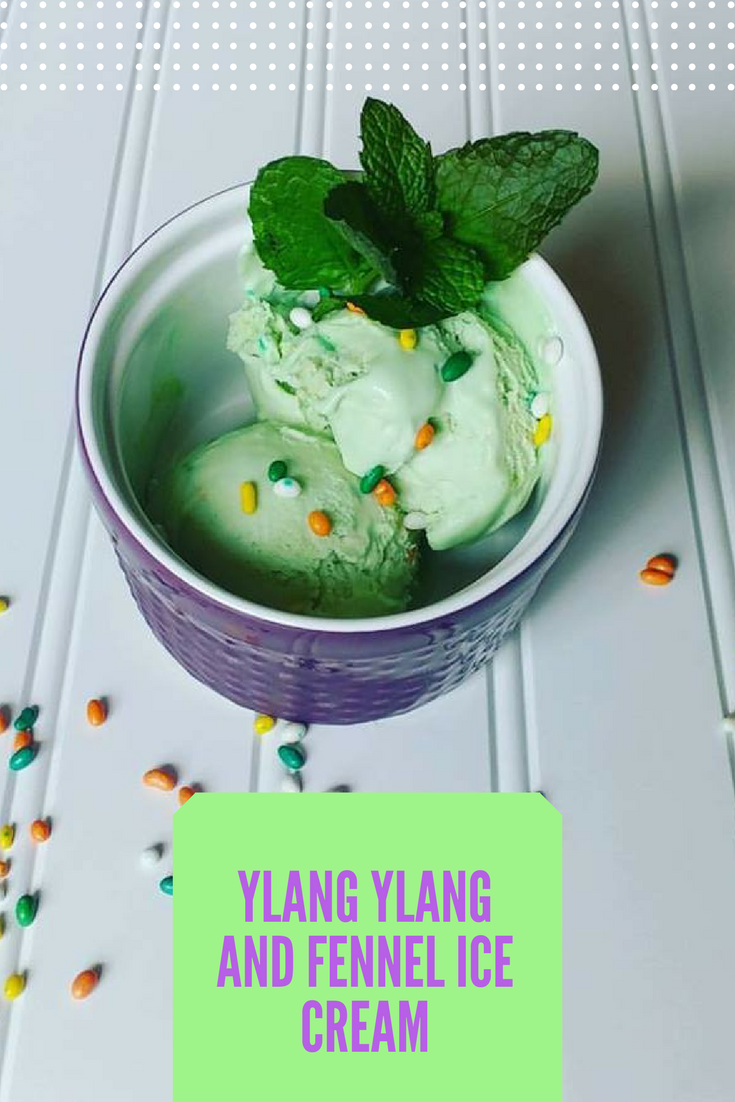 Ylang Ylang and Fennel Ice Cream with Essential Oils