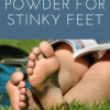 DIY Foot Powder for Stinky Feet