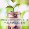 Budgeting Tips For the Minimalist