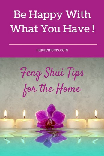 Happy With What You Have - Feng Shui Tips for the Home - Nature Moms