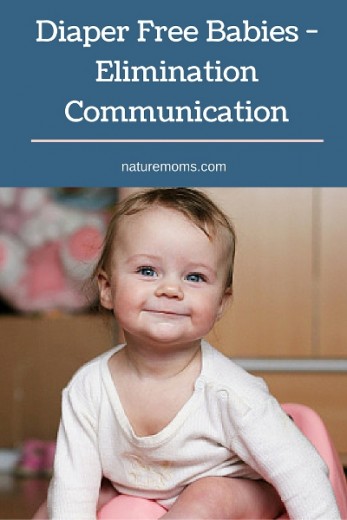 Diaper Free Babies or Elimination Communication