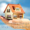 6 Reasons Why Living in a Small House is Better