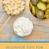 Beginner Tips for Fermenting